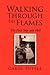 { [ WALKING THROUGH THE FLAMES ] } Tuttle, Carol ( AUTHOR ) Aug-28-2007 Paperback