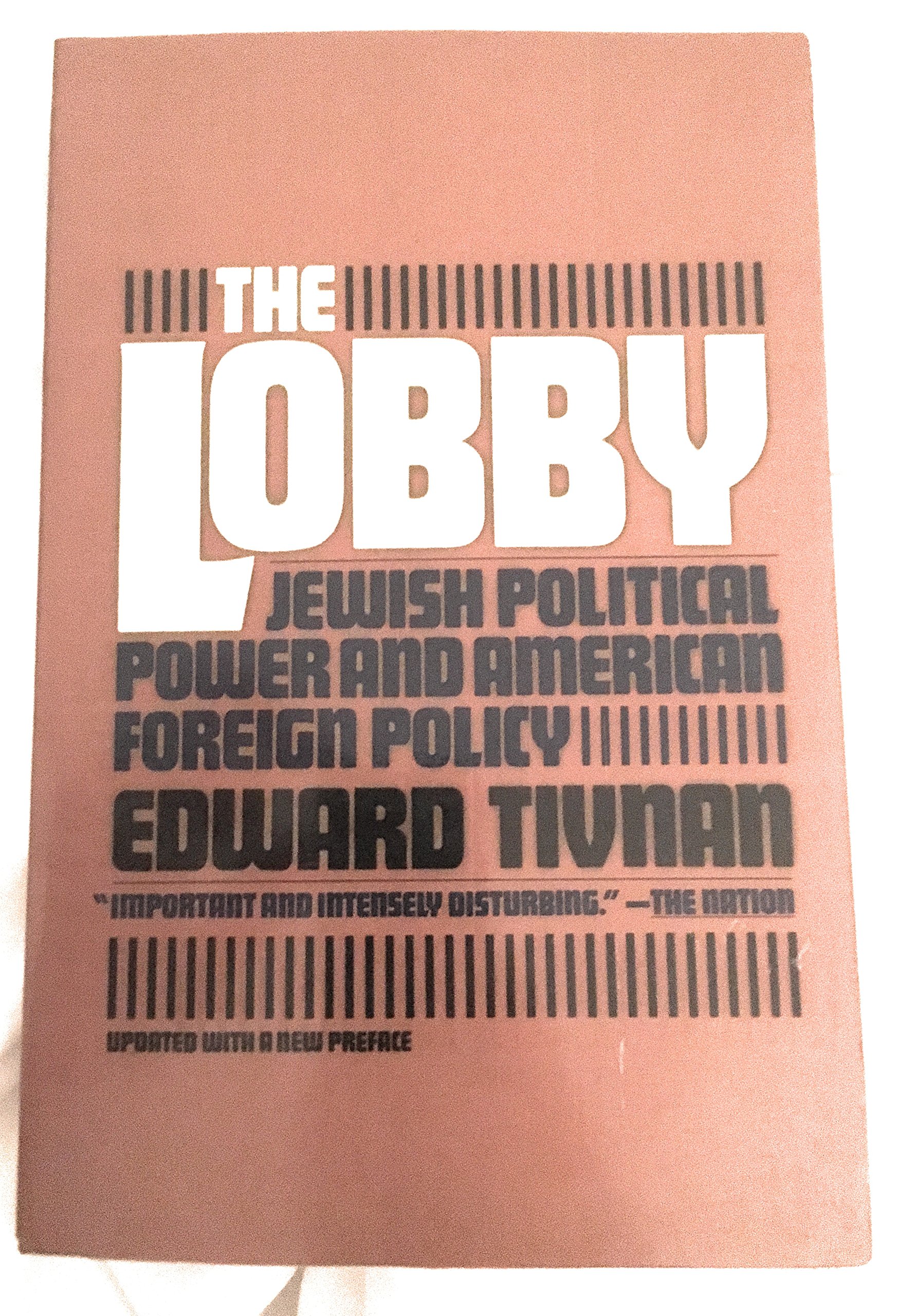 The Lobby: Jewish Political Power and American Foreign Policy (Paperback)