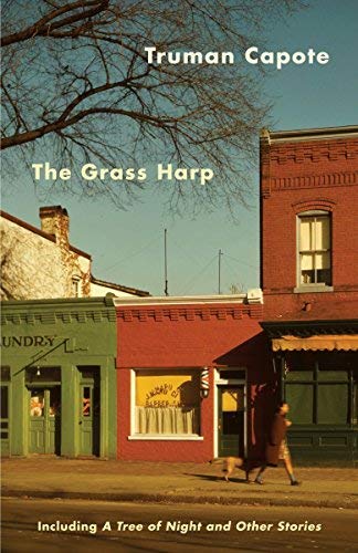 The Grass Harp: Including A Tree of Night and Other Stories by Truman Capote