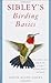 Sibley's Birding Basics by David Allen Sibley (Oct 1 2002)