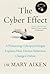 The Cyber Effect : A Pioneering Cyber-Psychologist Explains How Human Behaviour Changes Online(Hardback) - 2016 Edition