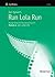Notes Run Lola Run: HSC Sta...