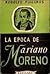 La época de Mariano Moreno