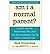 Am I a Normal Parent?: The Answers to What Every Parent Wonders But is Afraid to Ask (Paperback) - Common