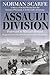 Assault Division: A History of the 3rd Division from the Invasion of Normandy to the Surrender of Germany by Norman Scarfe (March 01,2006)