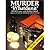 Murder Whatdunit: An Illustrated Account of the Methods of Murder