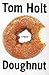 Doughnut by Holt, Tom (2013) Paperback