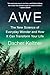 Awe: The New Science of Everyday Wonder and How It Can Transform Your Life