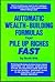Automatic wealth-building formulas that pile up riches fast by Scott Witt