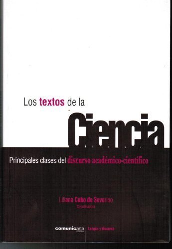 Los textos de la ciencia/ The Science texts: Principales Clases Del Discurso Academico-cientifico/ the Major Classes of Academic and Scientific Discourse (Lengua Y Discurso) (Spanish Edition)