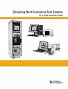 Designing Next Generation Test Systems - An In-Depth Developers Guide