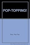 Pop-topping!