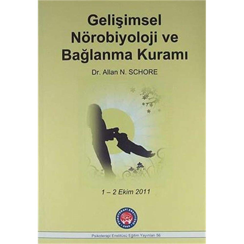 Gelişimsel Nörobiyoloji ve Bağlanma Kuramı (Paperback)