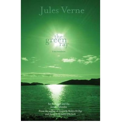 [(The Green Ray)] [ By (author) Jules Verne, Translated by Karen Loukes ] [October, 2009]