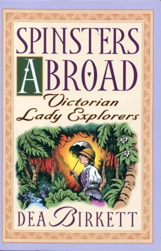 Spinsters Abroad: Victorian Lady Explorers Paperback – 2002 (Paperback)