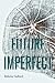 Future Imperfect