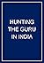 HUNTING THE GURU IN INDIA