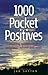 1000 Pocket Positives: Inspiring quotations to enlighten, refresh and uplift: Inspiring Quotations to Enlighten, Support, Refresh and Uplift (How to) by Jan Sutton (Compiler) (28-Nov-2003) Paperback