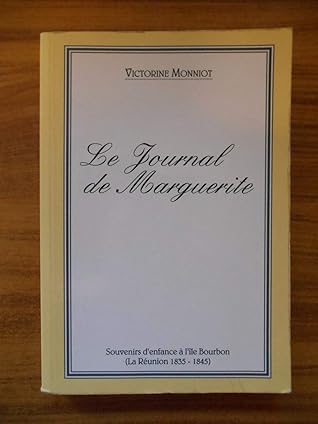 Le journal de Marguerite: Île de la Réunion, 1835-1845 (French Edition)