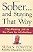 Sober . . . and Staying That Way: The Missing Link in The Cure for Alcoholism: The Missing Link in the Cure of Alcoholism by Susan Powter (19-Mar-1999) Paperback