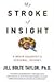 My Stroke of Insight: A Brain Scientist's Personal Journey