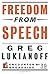 By Greg Lukianoff Freedom from Speech