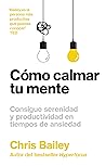 Cómo calmar tu mente