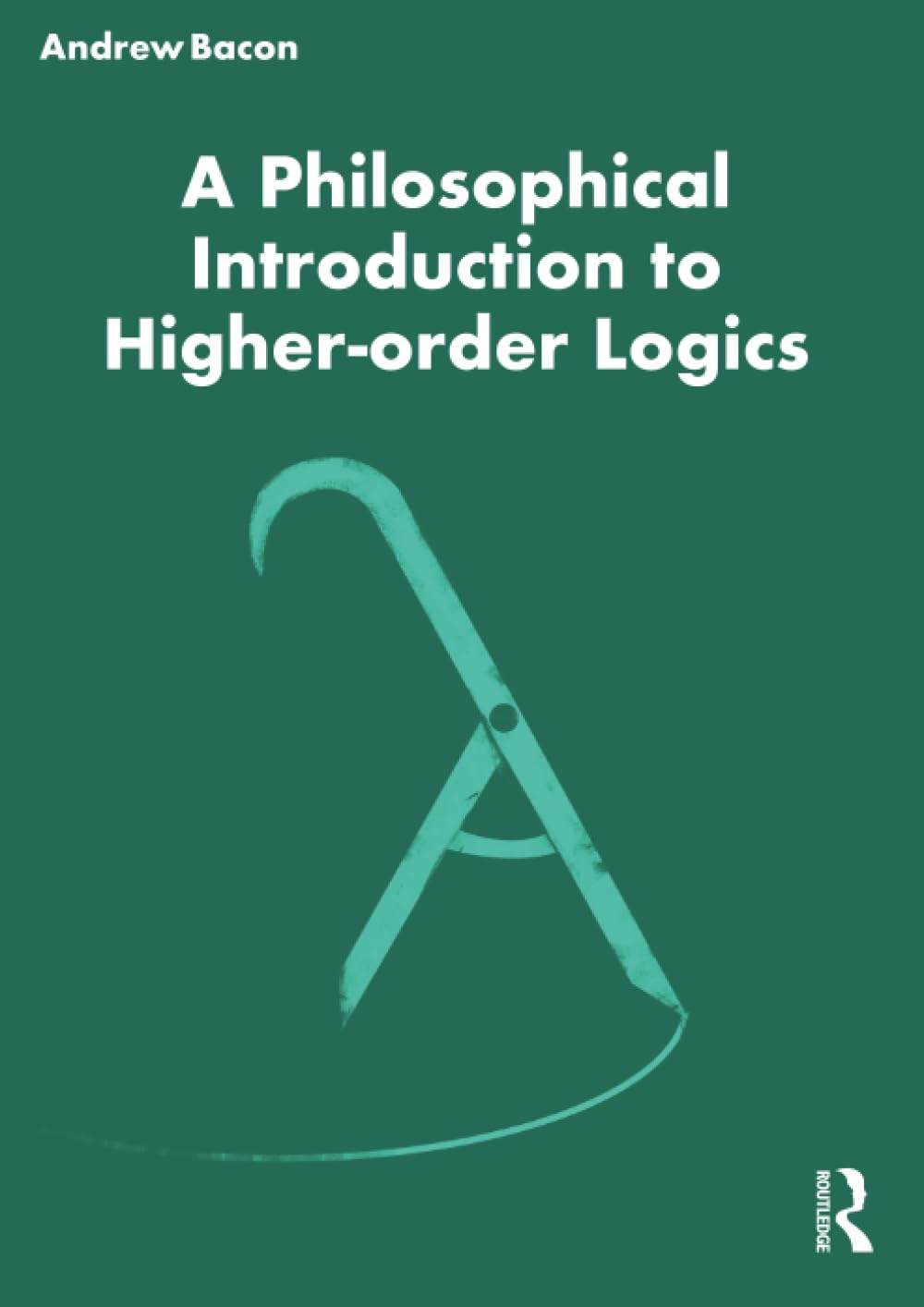 A Philosophical Introduction to Higher-order Logics (Paperback)
