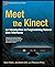 Meet the Kinect: An Introduction to Programming Natural User Interfaces (Technology in Action) by Sean Kean (2011-12-23)