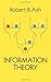 Information Theory (Dover Books on Mathematics) by Robert B. Ash [Paperback(1990/11/1)]