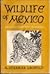 Wildlife of Mexico: The Gam...