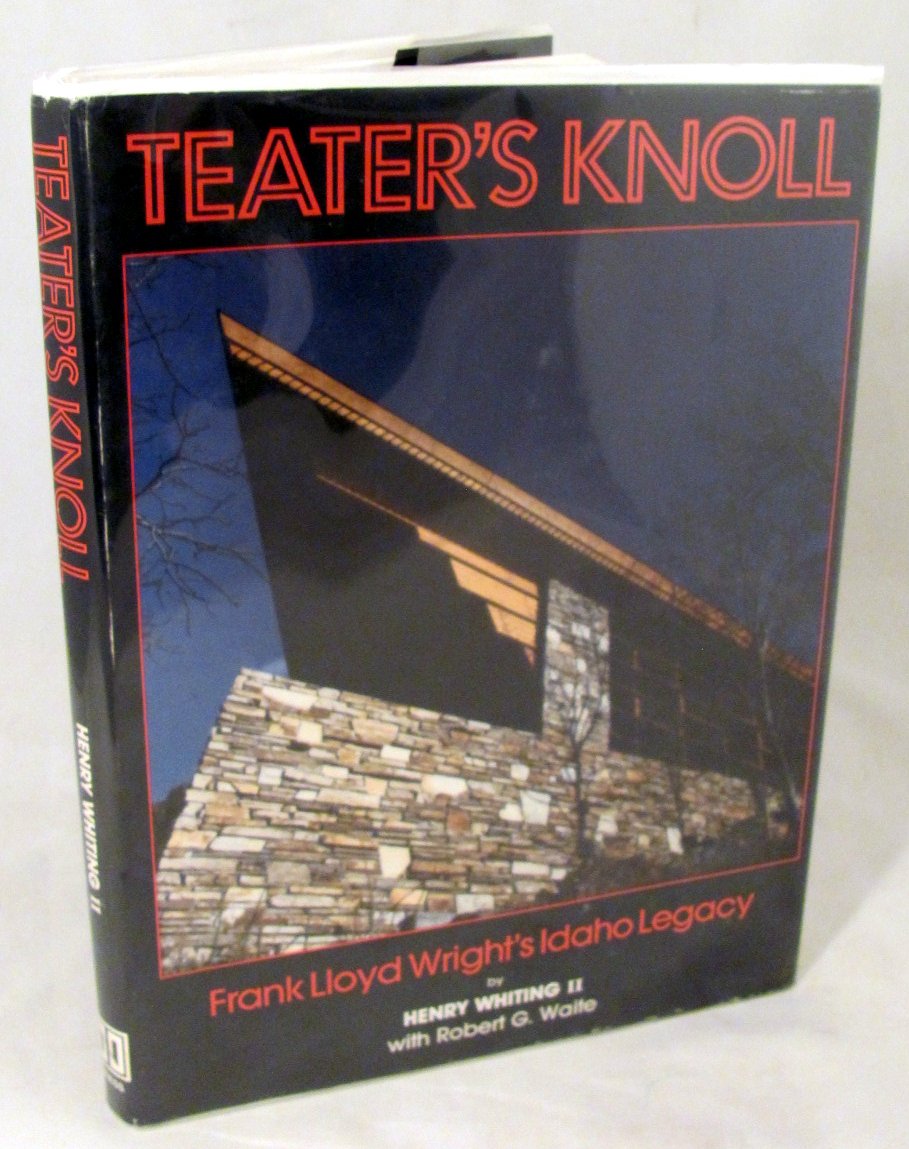 Teater's Knoll : Frank Lloyd Wright's Idaho Legacy (Hardcover)