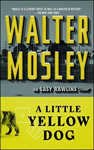 A Little Yellow Dog: Featuring an Original Easy Rawlins Short Story "Gray-Eyed Death"