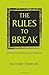The Rules to Break by Richard Templar (31-Jul-2014) Paperback