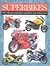 Superbikes Over 200 Top Performance Machines, Past and Present by Alan Dowds