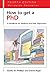 How to Get a PhD - 4th edition: A Handbook for Students and their Supervisors (Study Skills) by Estelle Phillips (2005-06-01)