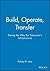 Build, Operate, Transfer: Paving the Way for Tomorrow's Infrastructure by Sidney M. Levy (1996-09-27)