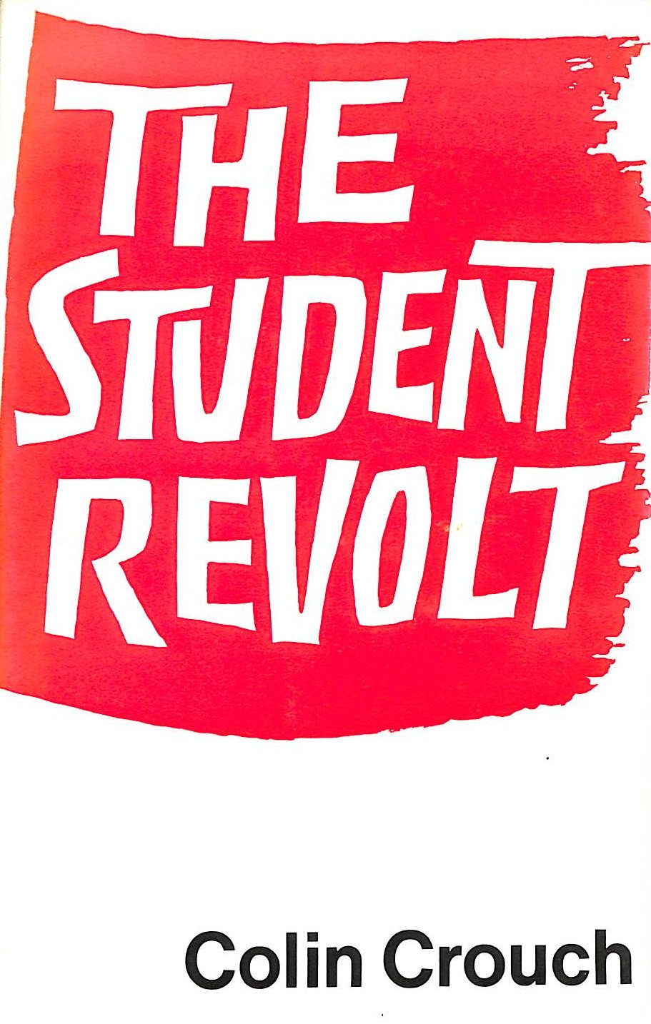 The Student Revolt (Hardcover)