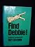 Find Debbie! [a novel of suspense]