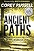 Ancient Paths: Rediscovering Delight in the Word of God by Corey Russell (2012-11-08)