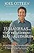 15 maneras de vivir más tiempo y más saludable: Estrategias transformadoras que proveen mayor energía, una mente más enfocada y un alma más tranquila (Spanish Edition)