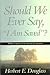 Should We Ever Say, I Am Saved? by Herbert E. Douglass