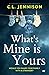 What's Mine Is Yours: An unmissable psychological thriller full of twists