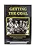 Getting the Coal: Impressions of a Twentieth Century Mining Community