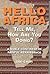 Hello Africa; Tell Me, How are You Doing?: A Noble Continent in Painful Renaissance