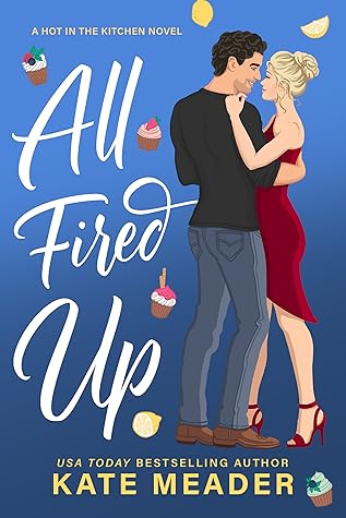 All Fired Up (Hot in the Kitchen, #2)