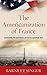 The Americanization of France by Barnett Singer