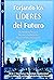 Forjando los Líderes del Fu...
