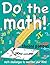 Do the math!: math challenges to exercise your mind by Pappas, Theoni (May 12, 2015) Paperback
