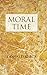 Moral Time by Donald Black (2011-04-14)